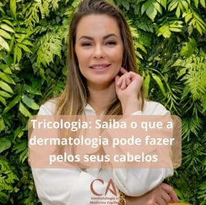 Tricologia - Dra Camilla Amorim