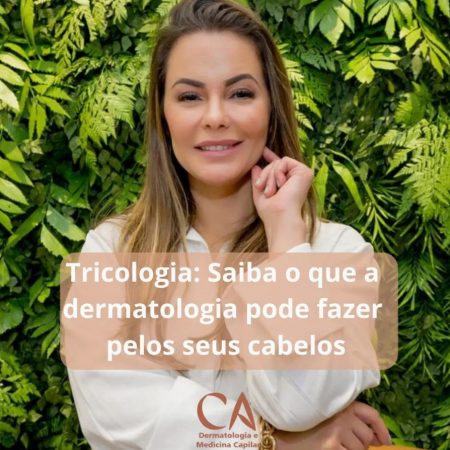 Tricologia - Dra Camilla Amorim